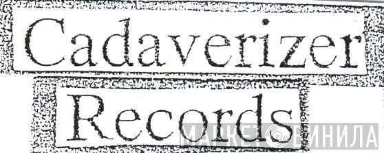 Cadaverizer Records - Винил CD и Кассеты лейбла Cadaverizer Records на сайте МаркетВинила