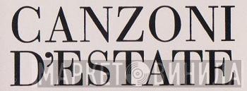 Canzoni D'Estate - Винил CD и Кассеты лейбла Canzoni D'Estate на сайте МаркетВинила