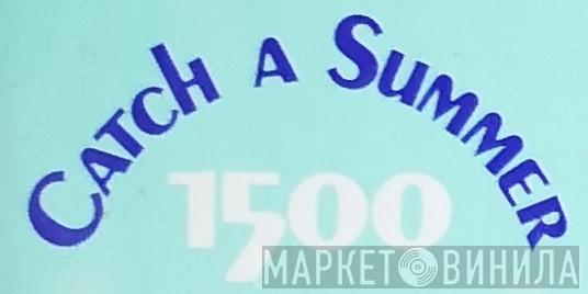 Catch A Summer 1500 - Винил CD и Кассеты лейбла Catch A Summer 1500 на сайте МаркетВинила