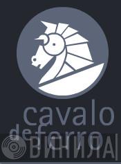 Cavalo De Ferro - Винил CD и Кассеты лейбла Cavalo De Ferro на сайте МаркетВинила