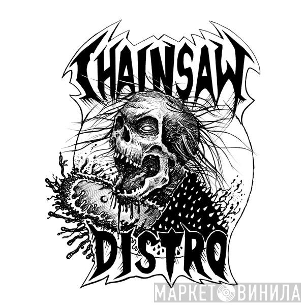 Chainsaw Distro - Винил CD и Кассеты лейбла Chainsaw Distro на сайте МаркетВинила