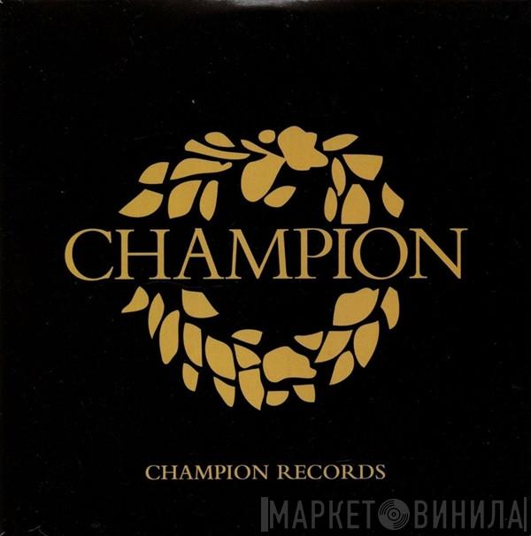 Champion - Винил CD и Кассеты лейбла Champion на сайте МаркетВинила