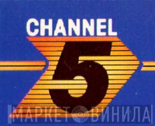 Channel 5 - Винил CD и Кассеты лейбла Channel 5 на сайте МаркетВинила