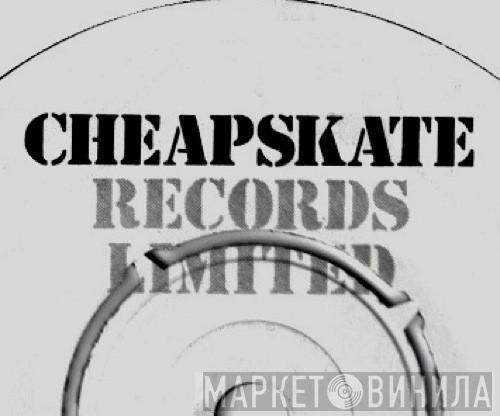 Cheapskate Records Ltd. - Винил CD и Кассеты лейбла Cheapskate Records Ltd. на сайте МаркетВинила