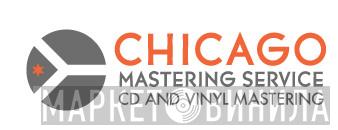 Chicago Mastering Service - Винил CD и Кассеты лейбла Chicago Mastering Service на сайте МаркетВинила