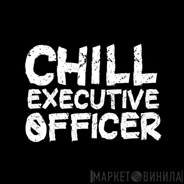 Chill Executive Officer (CEO) - Винил CD и Кассеты лейбла Chill Executive Officer (CEO) на сайте МаркетВинила
