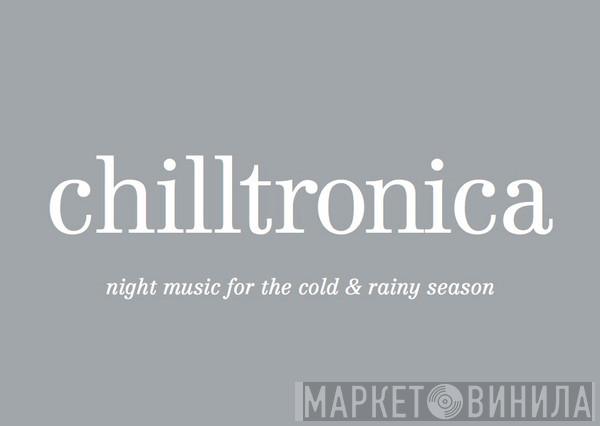 Chilltronica - Винил CD и Кассеты лейбла Chilltronica на сайте МаркетВинила