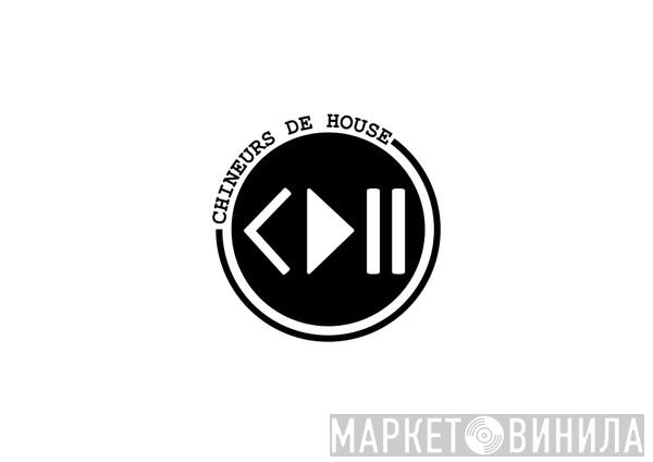 Chineurs de House - Винил CD и Кассеты лейбла Chineurs de House на сайте МаркетВинила