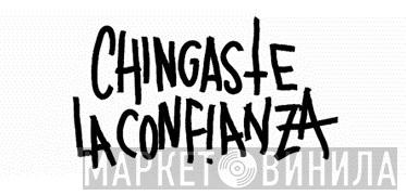 Chingaste La Confianza - Винил CD и Кассеты лейбла Chingaste La Confianza на сайте МаркетВинила