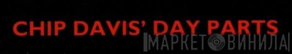 Chip Davis' Day Parts - Винил CD и Кассеты лейбла Chip Davis' Day Parts на сайте МаркетВинила