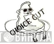 Choice Cut Records - Винил CD и Кассеты лейбла Choice Cut Records на сайте МаркетВинила