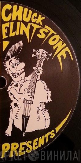 Chuck Flintstone Presents - Винил CD и Кассеты лейбла Chuck Flintstone Presents на сайте МаркетВинила