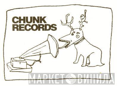 Chunk Records - Винил CD и Кассеты лейбла Chunk Records на сайте МаркетВинила