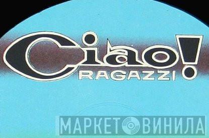 Ciao! Ragazzi - Винил CD и Кассеты лейбла Ciao! Ragazzi на сайте МаркетВинила