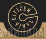 Citizen Vinyl - Винил CD и Кассеты лейбла Citizen Vinyl на сайте МаркетВинила