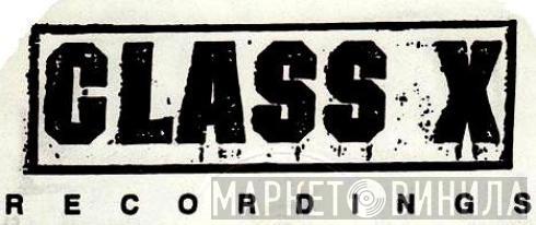 Class X Recordings - Винил CD и Кассеты лейбла Class X Recordings на сайте МаркетВинила