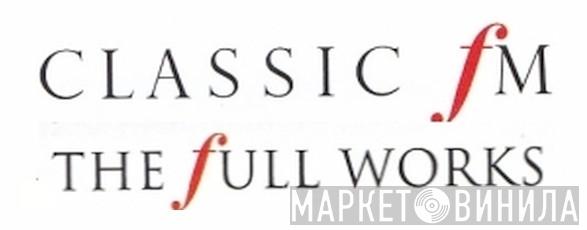 Classic FM: The Full Works - Винил CD и Кассеты лейбла Classic FM: The Full Works на сайте МаркетВинила
