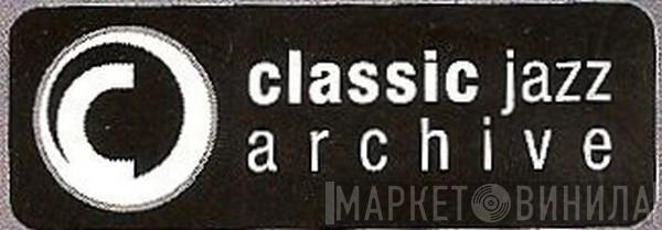 Classic Jazz Archive - Винил CD и Кассеты лейбла Classic Jazz Archive на сайте МаркетВинила