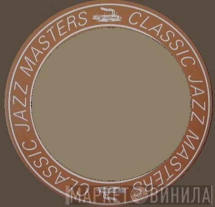 Classic Jazz Masters - Винил CD и Кассеты лейбла Classic Jazz Masters на сайте МаркетВинила