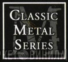 Classic Metal Series - Винил CD и Кассеты лейбла Classic Metal Series на сайте МаркетВинила