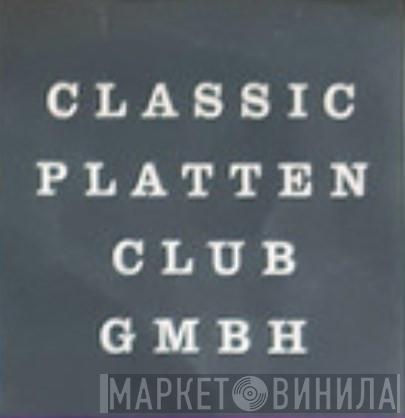 Classic Platten Club GmbH - Винил CD и Кассеты лейбла Classic Platten Club GmbH на сайте МаркетВинила