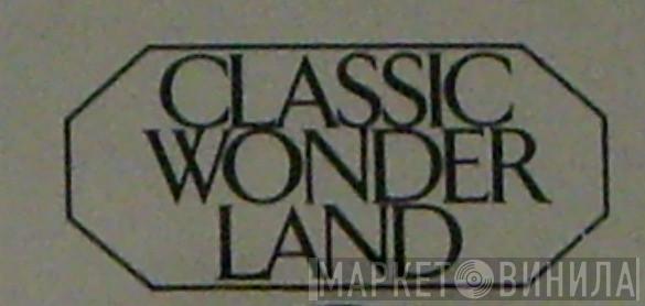 Classic Wonderland - Винил CD и Кассеты лейбла Classic Wonderland на сайте МаркетВинила