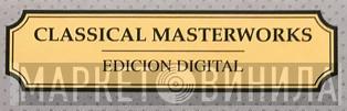 Classical Masterworks - Edicion Digital - Винил CD и Кассеты лейбла Classical Masterworks - Edicion Digital на сайте МаркетВинила