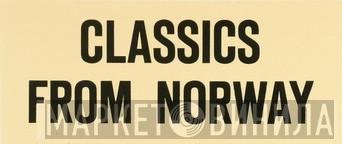 Classics From Norway - Винил CD и Кассеты лейбла Classics From Norway на сайте МаркетВинила
