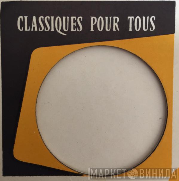 Classiques Pour Tous - Винил CD и Кассеты лейбла Classiques Pour Tous на сайте МаркетВинила