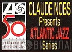 Claude Nobs Presents Atlantic Jazz Series - Винил CD и Кассеты лейбла Claude Nobs Presents Atlantic Jazz Series на сайте МаркетВинила