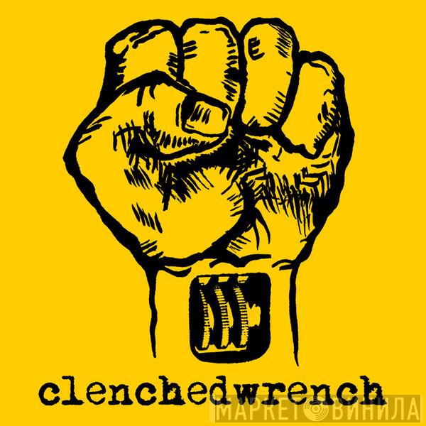 Clenched Wrench - Винил CD и Кассеты лейбла Clenched Wrench на сайте МаркетВинила