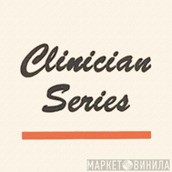 Clinician Series - Винил CD и Кассеты лейбла Clinician Series на сайте МаркетВинила