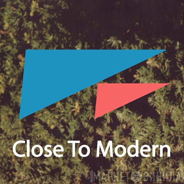 Close To Modern - Винил CD и Кассеты лейбла Close To Modern на сайте МаркетВинила