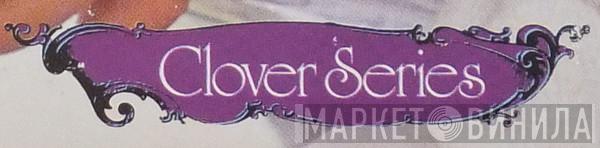 Clover Series - Винил CD и Кассеты лейбла Clover Series на сайте МаркетВинила