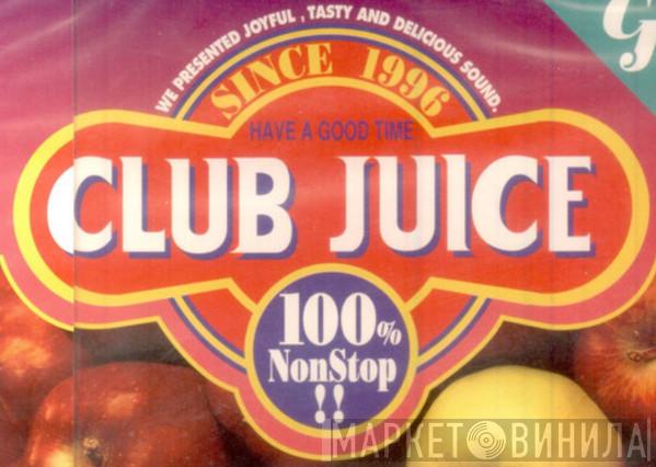 Club Juice - Винил CD и Кассеты лейбла Club Juice на сайте МаркетВинила