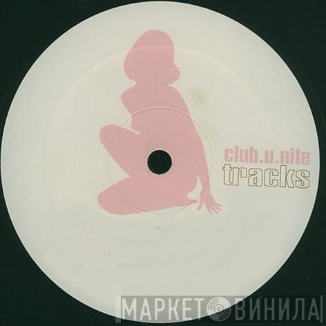 Club U Nite Tracks - Винил CD и Кассеты лейбла Club U Nite Tracks на сайте МаркетВинила