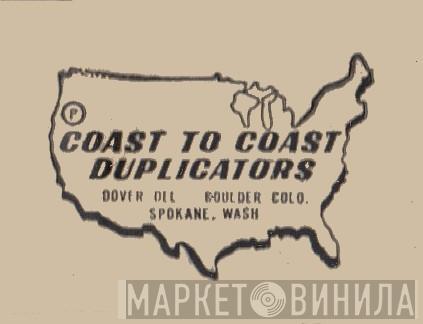 Coast To Coast Duplicators - Винил CD и Кассеты лейбла Coast To Coast Duplicators на сайте МаркетВинила