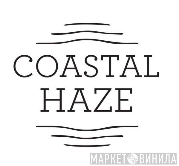 Coastal Haze - Винил CD и Кассеты лейбла Coastal Haze на сайте МаркетВинила
