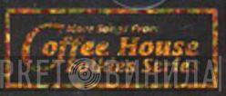 Coffee House Folkies Series - Винил CD и Кассеты лейбла Coffee House Folkies Series на сайте МаркетВинила