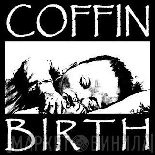 Coffin Birth - Винил CD и Кассеты лейбла Coffin Birth на сайте МаркетВинила
