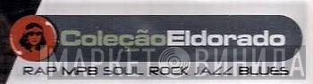 Coleção Eldorado - Винил CD и Кассеты лейбла Coleção Eldorado на сайте МаркетВинила