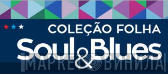 Coleção Folha Soul & Blues - Винил CD и Кассеты лейбла Coleção Folha Soul & Blues на сайте МаркетВинила