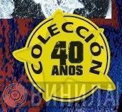 Colección 40 Años - Винил CD и Кассеты лейбла Colección 40 Años на сайте МаркетВинила