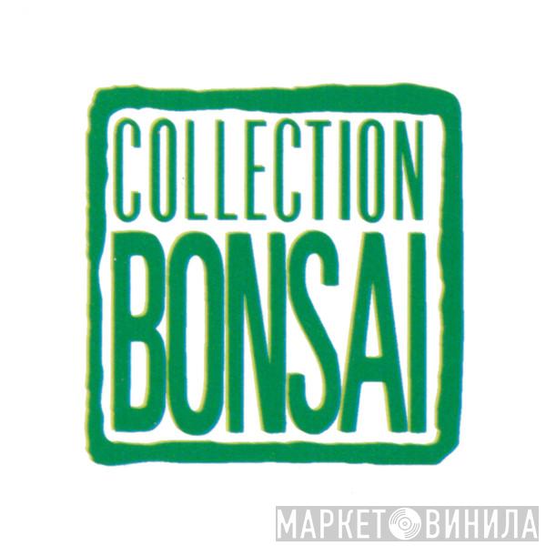 Collection Bonsaï - Винил CD и Кассеты лейбла Collection Bonsaï на сайте МаркетВинила