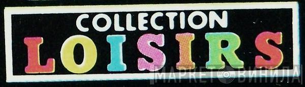 Collection Loisirs - Винил CD и Кассеты лейбла Collection Loisirs на сайте МаркетВинила