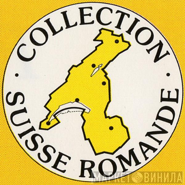 Collection Suisse Romande - Винил CD и Кассеты лейбла Collection Suisse Romande на сайте МаркетВинила