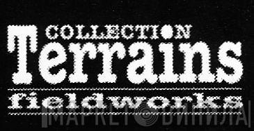 Collection Terrains (Fieldworks) - Винил CD и Кассеты лейбла Collection Terrains (Fieldworks) на сайте МаркетВинила