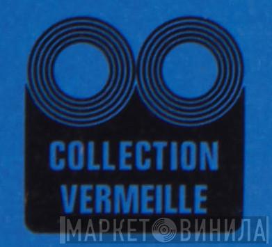 Collection Vermeille - Винил CD и Кассеты лейбла Collection Vermeille на сайте МаркетВинила