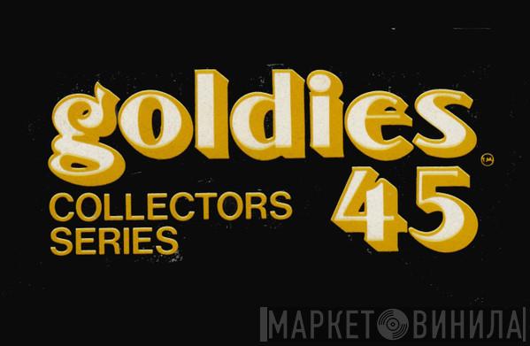 Collectors Series Goldies 45 - Винил CD и Кассеты лейбла Collectors Series Goldies 45 на сайте МаркетВинила