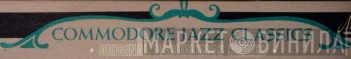 Commodore Jazz Classics - Original Recordings Series - Винил CD и Кассеты лейбла Commodore Jazz Classics - Original Recordings Series на сайте МаркетВинила